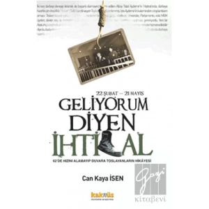22 Şubat - 21 Mayıs Geliyorum Diyen İhtilal
