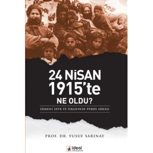 24 Nisan 1915te Ne Oldu?