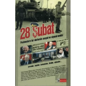 28 Şubat Postmodern Bir Darbenin Sosyal ve Siyasal Analizi