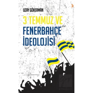 3 Temmuz ve Fenerbahçe İdeolojisi