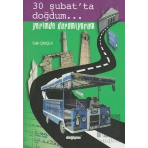 30 Şubat’ta Doğdum...Yerimde Duramıyorum