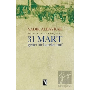 31 Mart Gerici Bir Hareket mi