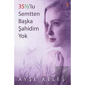 35 1/2 lu Semtten Başka Şahidim Yok