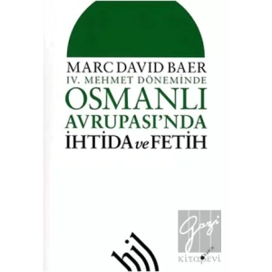 4. Mehmet Döneminde Osmanlı Avrupasında İhtida ve Fetih