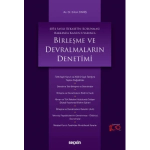 4054 Sayılı Rekabetin Korunması Hakkında Kanun UyarıncaBirleşme ve Devralmaların Denetimi