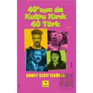 40’ının da Kulpu Kırık 40 Türk