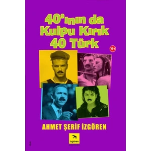 40’ının da Kulpu Kırık 40 Türk