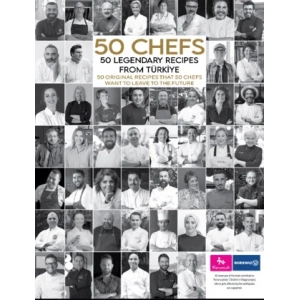 50 Chefs 50 Legendary Recipes from Türkiye