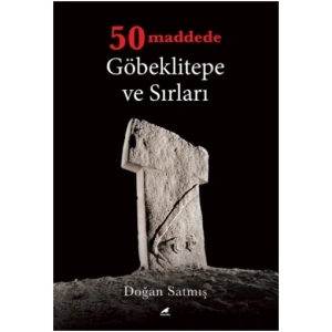 50 Maddede Göbeklitepe ve Sırları