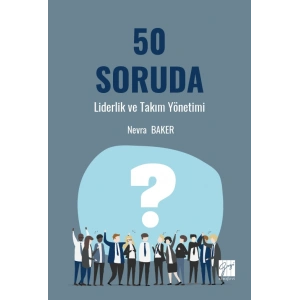 50 Soruda Liderlik ve Takım Yönetimi - Nevra BAKER