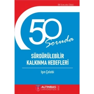 50 SORUDA SÜRDÜRÜLEBİLİR KALKINMA HEDEFLERİ