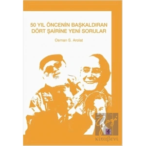 50 Yıl Öncenin Başkaldıran Dört Şairine Yeni Sorular