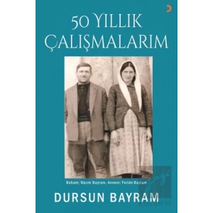 50 Yıllık Çalışmalarım
