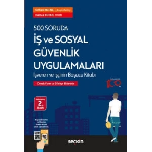 500 Soruda İş ve Sosyal Güvenlik Uygulamaları İşveren ve İşçinin Başucu Kitabı