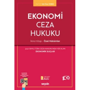 5237 Sayılı Türk Ceza Kanunu'nda Yer Alan Ekonomik SuçlarEkonomi Ceza Hukuku – İkinci Kitap: Özel Hükümler