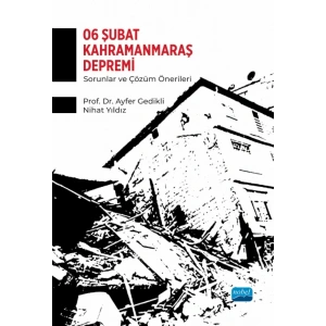 6 ŞUBAT KAHRAMANMARAŞ DEPREMİ - Sorunlar ve Çözüm Önerileri