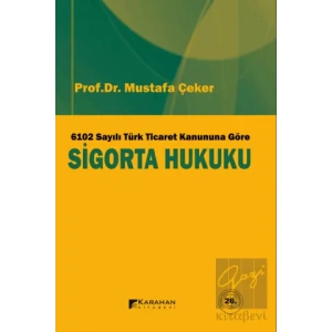 6102 Sayılı Türk Ticaret Kanuna Göre Sigorta Hukuku