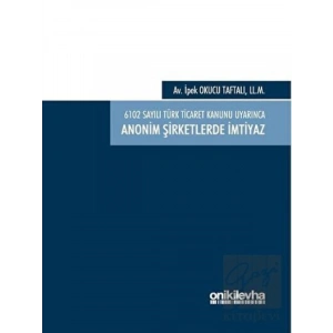 6102 Sayılı Türk Ticaret Kanunu Uyarınca Anonim Şirketlerde İmtiyaz