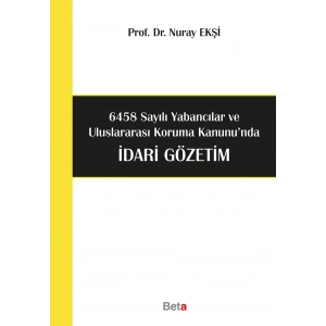 6458 Sayılı Yabancılar ve Uluslararası Koruma Kanunuda İdari Gözetim