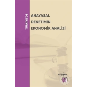 Türkiyede Anayasal Denetimin  Ekonomik Analizi