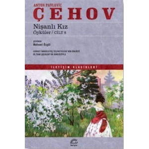Nişanlı Kız / Öyküler Cilt 8 / Anton Pavloviç Çehov /  İletişim Yayınları