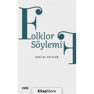 Folklor Söylemi / Kubilay Aktulum