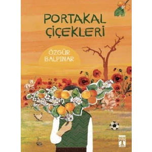 Portakal  Çiçekleri Özgür Balpınar