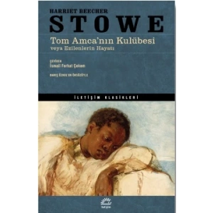 Tom Amca’nın Kulübesi veya Ezilenlerin Hayatı