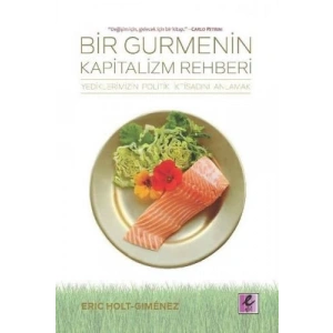 Bir Gurmenin Kapitalizm Rehberi-yediklerimizin Politik İktisadını