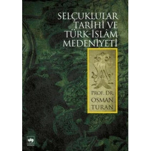 Selçuklular Tarihi ve Türk - İslam Medeniyeti