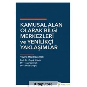 Kamusal Alan Olarak Bilgi Merkezleri ve Yenilikçi Yaklaşımlar