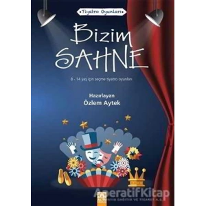Bizim Sahne - Özlem Aytek - Altın Kitaplar