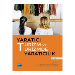 Yaratıcı Turizm ve Turizmde Yaratıcılık - Cilt II