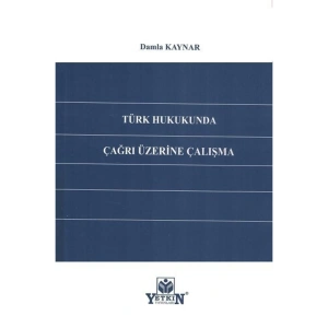 Türk Hukukunda Çağrı Üzerine Çalışma