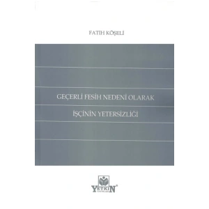 Geçerli Fesih Nedeni Olarak Işçinin Yetersizliği