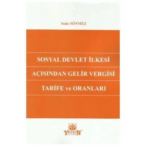 Sosyal Devlet Ilkesi Açısından Gelir Vergisi Tarife Ve Oranları