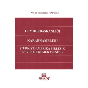 Cumhurbaşkanlığı Kararnameleri (türkiye-amerika Birleşik Devletleri Mukayesesi)