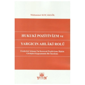 Hukuki Pozitivizm Ve Yargıcın Ahlâki Rolü