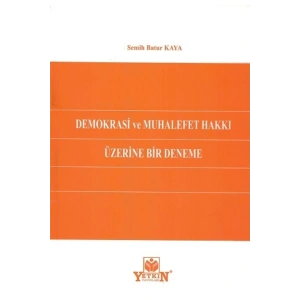 Demokrasi Ve Muhalefet Hakkı Üzerine Bir Deneme