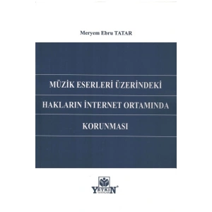 Müzik Eserleri Üzerindeki Hakların Internet Ortamında Korunması