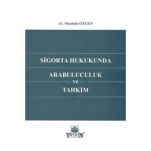 Sigorta Hukukunda Arabuluculuk Ve Tahkim