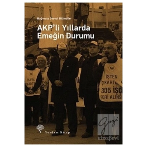 AKPli Yıllarda Emeğin Durumu