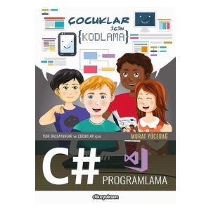 Yeni Başlayanlar ve Çocuklar için C# Programlama