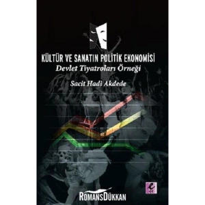 Kültür Ve Sanatın Politilk Ekonomisi & Devlet Tiyatroları Örneği