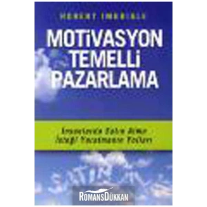 Motivasyon Temelli Pazarlama & Insanlarda Satın Alma Isteği Yaratmanın Yolları