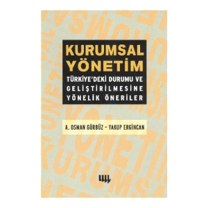 Kurumsal Yönetim - A. Osman Gürbüz,Yakup Ergincan