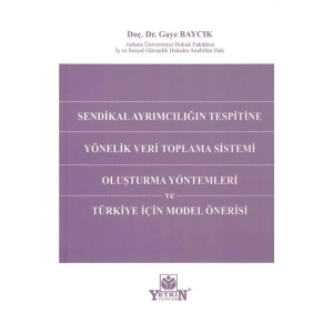 Sendikal Ayrımcılığın Tespitine Yönelik Veri Toplama Sistemi