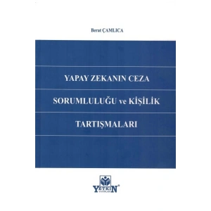 Yapay Zekanın Ceza Sorumluluğu Ve Kişilik Tartışmaları
