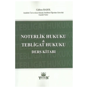 Noterlik Hukuku & Tebligat Hukuku Ders Kitabı Gülten Başol