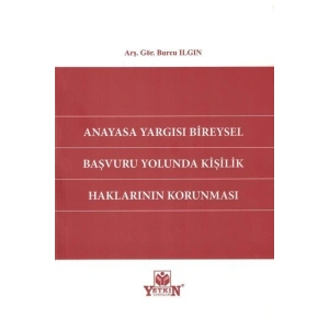 Anayasa Yargısı Bireysel Başvuru Yolunda Kişilik Haklarının Korunması